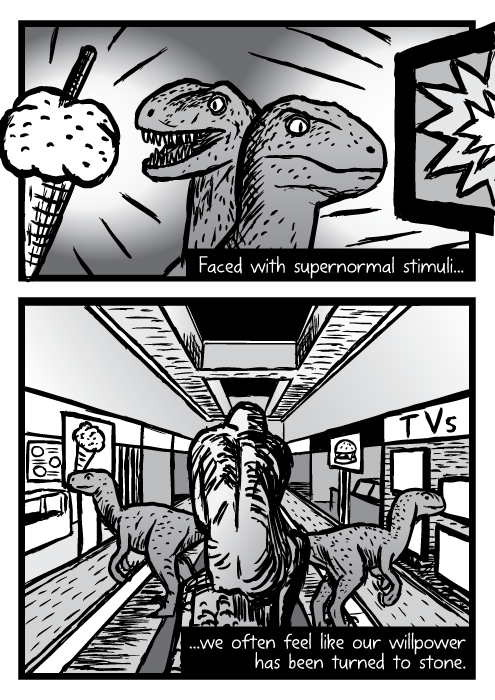 Dinosaurs velociraptors raptors cartoon. Shopping mall drawing. Faced with supernormal stimuli...we often feel like our willpower has been turned to stone.
