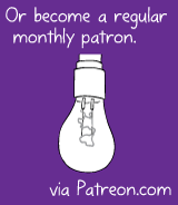 Or become a regular monthly patron via Patreon.com