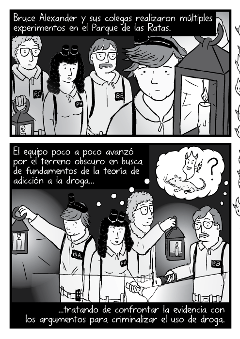 Caricatura de científicos Cazafantasmas sosteniendo linternas, antorchas y lámparas. Bruce Alexander y sus colegas realizaron múltiples experimentos en el Parque de las Ratas. El equipo poco a poco avanzó por el terreno obscuro en busca de fundamentos de la teoría de adicción a la droga...tratando de confrontar la evidencia con los argumentos para criminalizar el uso de droga.