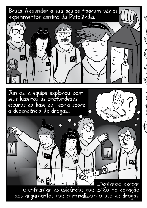 Desenho cientistas Ghostbusters segurango cartum lampiões, tochas, lanternas. Bruce Alexander e sua equipe fizeram vários experimentos dentro da Ratolândia.Juntos, a equipe explorou com seus luzeiros as profundezas escuras da base da teoria sobre a dependência de drogas...tentando cercar e enfrentar as evidências que estão no coração dos argumentos que criminalizam o uso de drogas.