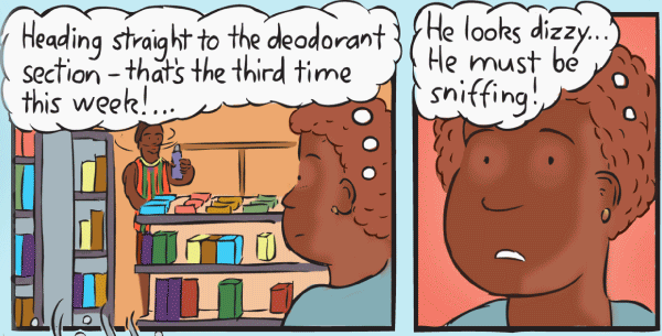 "Heading straight to the deodorant section-that's the third time this week!" "He looks dizzy... He must be sniffing!" Aboriginal storekeeper looking at shopper in grocery store shelves. Cartoon thought bubbles.