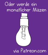 Oder werde ein monatlicher Mäzen via Patreon.com