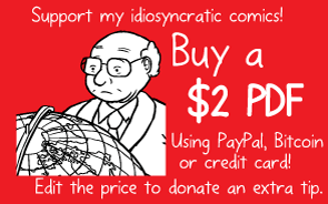 Red cartoon button image. Support my idiosyncratic comics! Buy a $2 PDF. Using PayPal, Bitcoin or credit card! Edit the price to donate an extra tip.