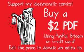 Red cartoon button image. Support my idiosyncratic comics! Buy a $2 PDF. Using PayPal, Bitcoin or credit card! Edit the price to donate an extra tip.