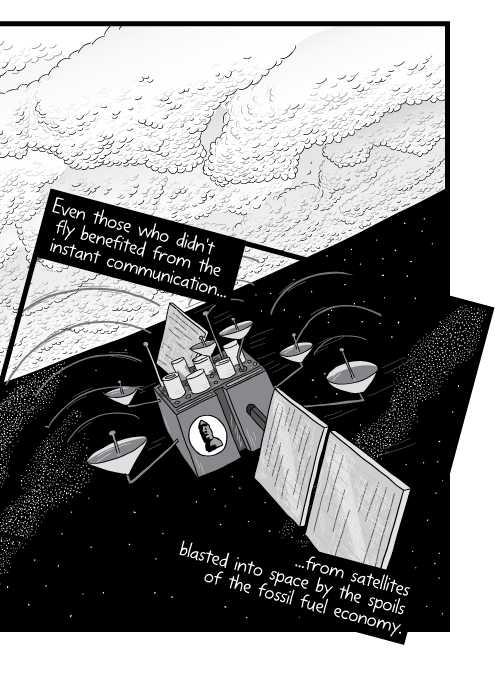 Black and white cartoon of satellite orbiting planet. Even those who didn't fly benefited from the instant communication from satellites blasted into space by the spoils of the fossil fuel economy.
