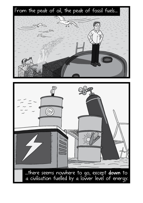 Cartoon man standing on oil barrel. From the peak of oil, the peak of fossil fuels, there seems nowhere to go, except down to a civilisation fuelled by a lower level of energy.