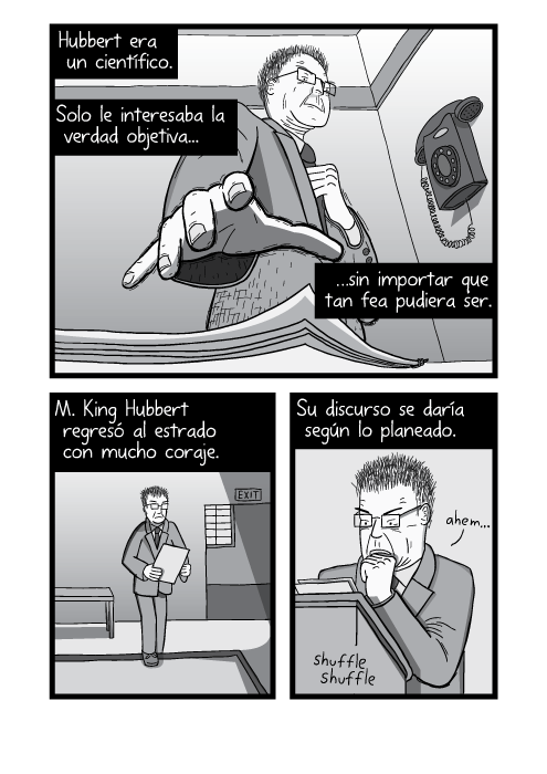 Dibujo vista inferior de un hombre agarrando papeles de una mesa. Tira cómica acercamiento mano. Hubbert era un científico. Solo le interesaba la verdad objetiva sin importar que tan fea pudiera ser.