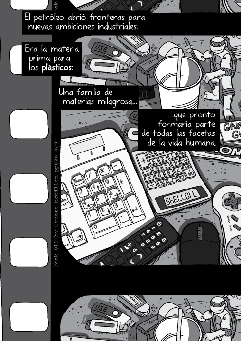 Tira cómica. El petróleo abrió fronteras para nuevas ambiciones industriales. Era la materia prima para los plásticos: Una familia de materias milagrosa que pronto formaría parte de todas las facetas de la vida humana.