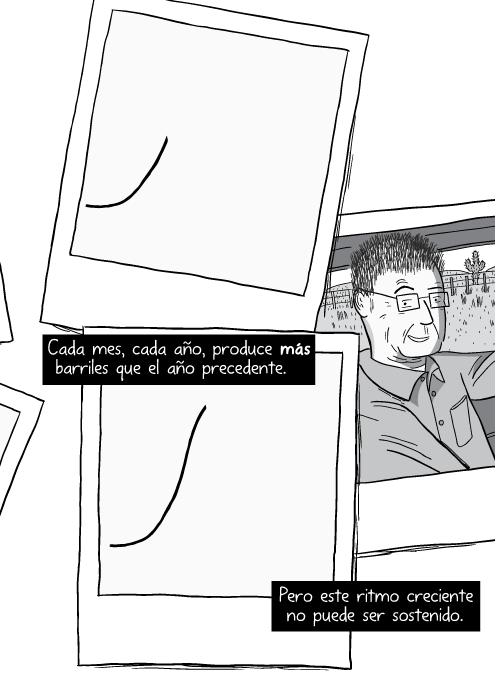 Blanco y negro cómica. Cada mes, cada año, produce más barriles que el año precedente. Pero este ritmo creciente no puede ser sostenido.