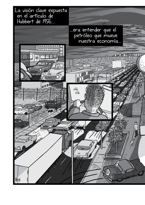 Blanco y negro cómica. La visión clave expuesta en el artículo de Hubbert de 1956 era entender que el petróleo que mueve nuestra economía…