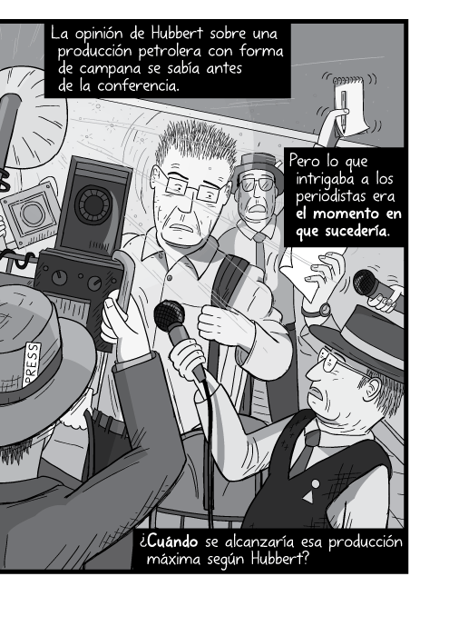 Blanco y negro cómica. La opinión de Hubbert sobre una producción petrolera con forma de campana se sabía antes de la conferencia. Pero lo que intrigaba a los periodistas era el momento en que sucedería. ¿Cuándo se alcanzaría esa producción máxima según Hubbert?