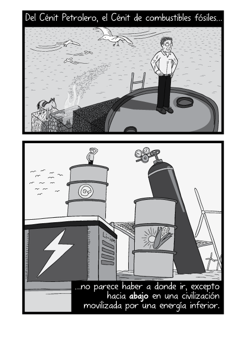 Blanco y negro cómica. Del Cénit Petrolero, el Cénit de combustibles fósiles no parece haber a donde ir, excepto hacia abajo en una civilización movilizada por una energía inferior.