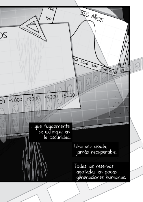 Blanco y negro cómica. …que fugazmente se extingue en la oscuridad. Una vez usada, jamás recuperable. Todas las reservas agotadas en pocas generaciones humanas.