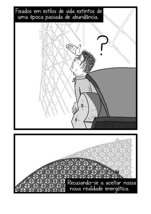 Desenho de visão inferior de homem no carrinho da montanha-russa, protegendo os olhos da luz do sol olhando para cima. Fixados em estilos de vida extintos de uma época passada de abundância. Recusando-se a aceitar nossa nova realidade energética.