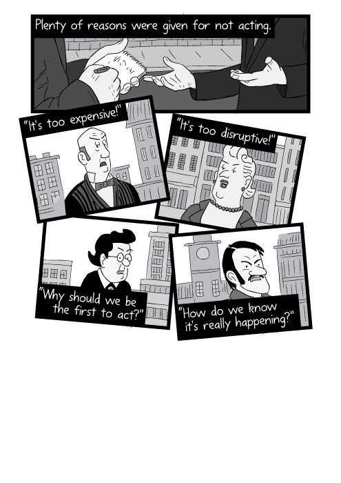 Black and white cartoon vox pops people being interviewed on street. Reporter's hands writing in notepad. Plenty of reasons were given for not acting. “It's too expensive!” “It's too disruptive!” “Why should we be the first to act?” “How do we know it's really happening?”