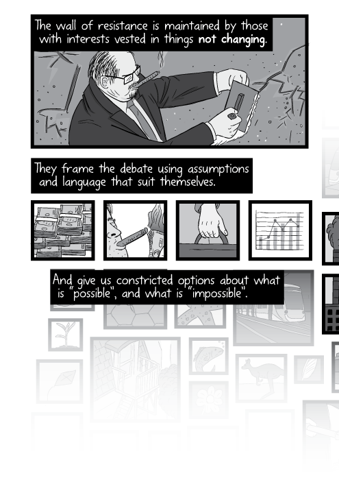 Black and white cartoon fat businessman with cigar repairing a cracked concrete dam with mortar and trowel. The wall of resistance is maintained by those with interests vested in things not changing. They frame the debate using assumptions and language that suit themselves. And give us constricted options about what is “possible”, and what is “impossible”.