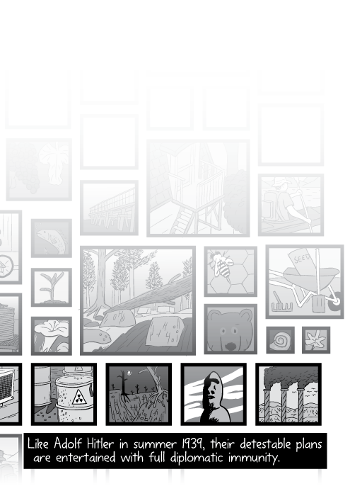 Black and white cartoon thumbnail images representing climate change, with other alternatives faint and faded away. Like Adolf Hitler in summer 1939, their detestable plans are entertained with full diplomatic immunity.