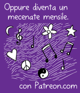 Oppure diventa un mecenate mensile con Patreon.com