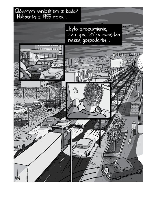 Głównym wnioskiem z badań Hubberta z 1956 roku było zrozumienie, że ropa, która napędza naszą gospodarkę…