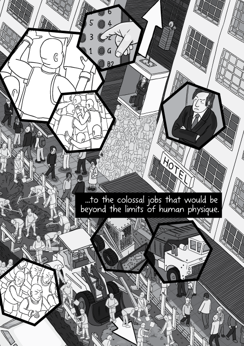 ...to the colossal jobs that would be beyond the limits of human physique.